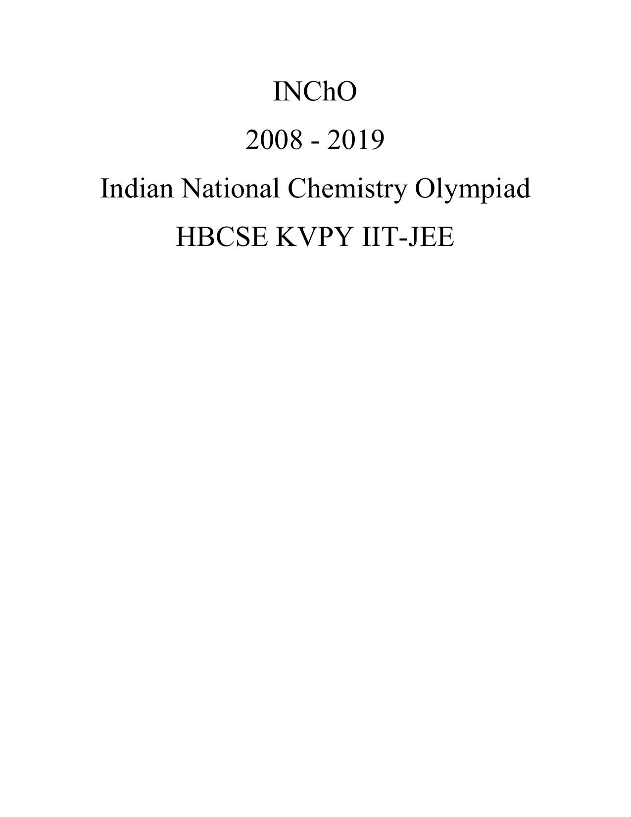INChO 2008 - 2019 Indian National Chemistry Olympiad HBCSE KVPY IIT-JEE by Indian Chemistry Teachers