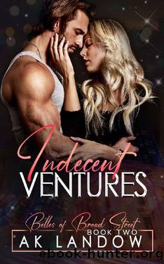 INDECENT VENTURES: Belles of Broad Street Book 2 by AK Landow