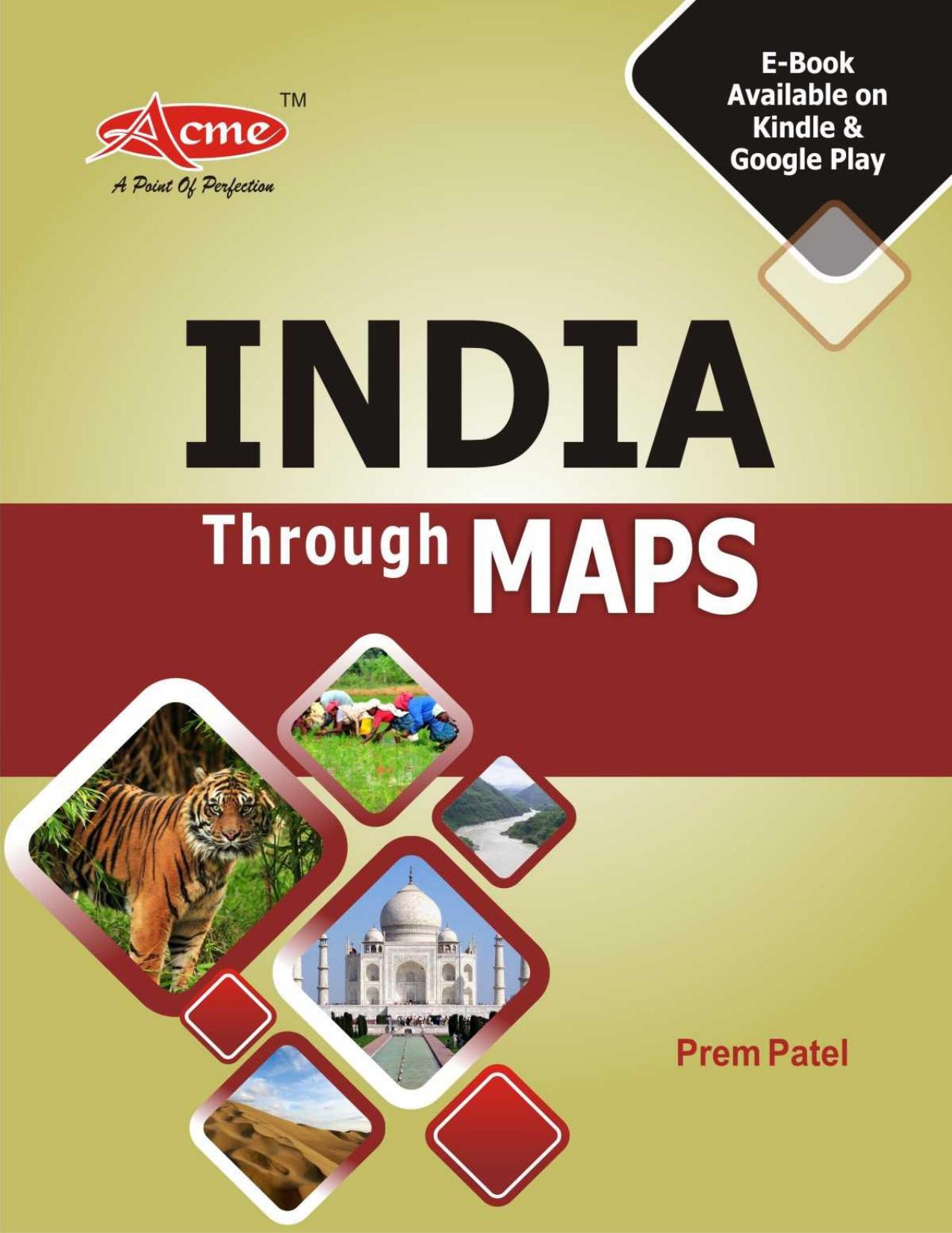 INDIA THROUGH MAPS: UPSC by PREM PATEL