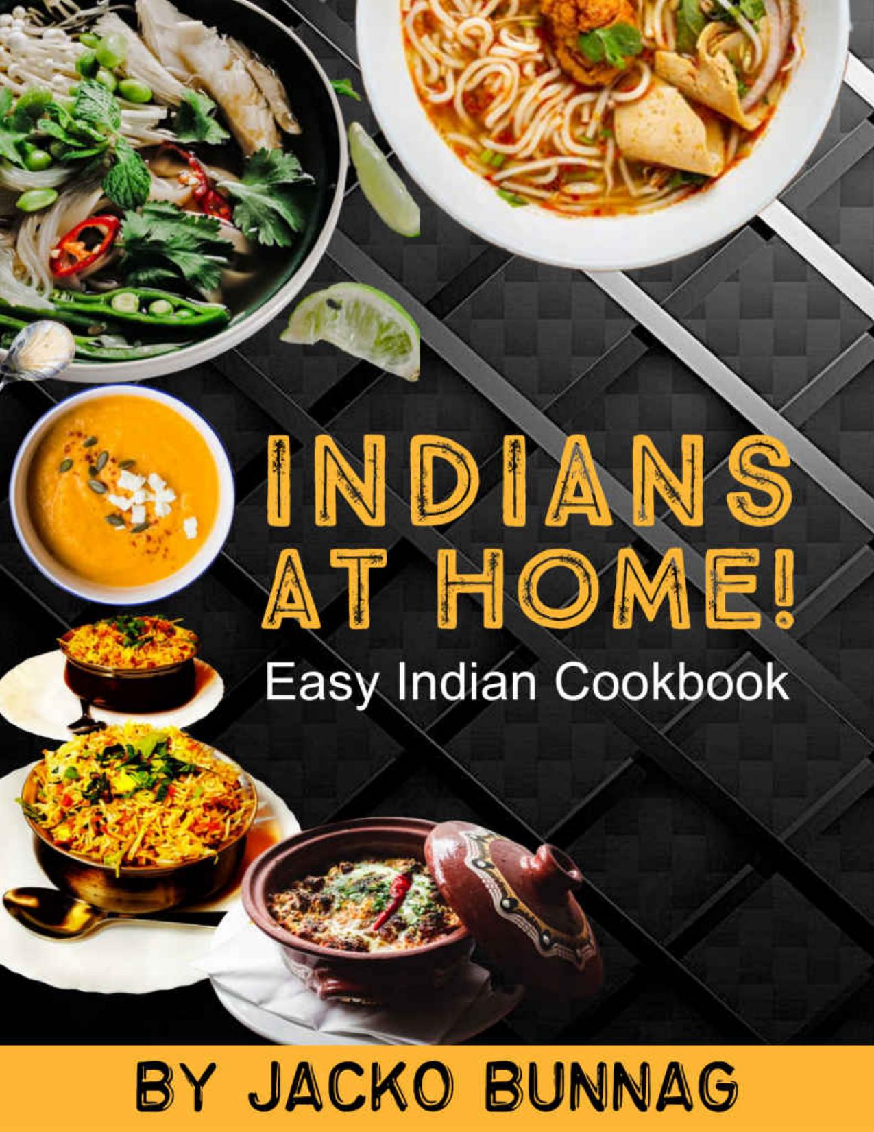 INDIANS AT HOME : Easy Indian Cookbook (Authentic INDIAN Cookbook 1) by Jacko Bunnag