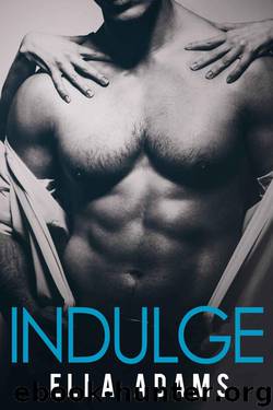 INDULGE - The Complete Series: Parts 1-3 (Indulge Erotic Romance) by Adams Ella