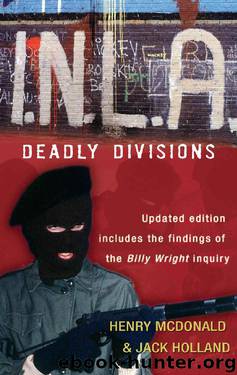 INLA: Deadly Divisions by Henry McDonald & Jack Holland