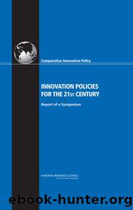 INNOVATION POLICIES FOR THE 21ST CENTURY: Report of a Symposium by National Research Council of the National Academies