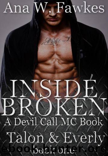 INSIDE BROKEN (A Devil Call MC Book) (Talon & Everly Book One) (Devil Call MC - Talon & Everly 1) by Fawkes Ana W