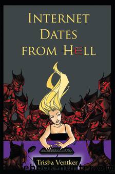 INTERNET DATES FROM HELL by Trisha Ventker