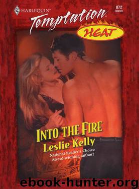 INTO THE FIRE by Leslie Kelly