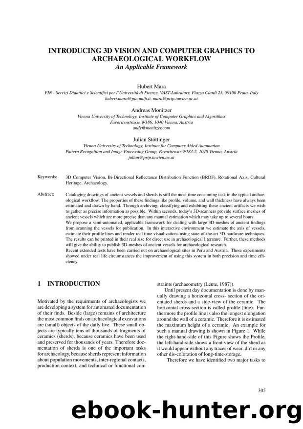 INTRODUCING 3D VISION AND COMPUTER GRAPHICS TO ARCHAEOLOGICAL WORKFLOW - An Applicable Framework by Hubert Mara Andreas Monitzer & Julian Stöttinger