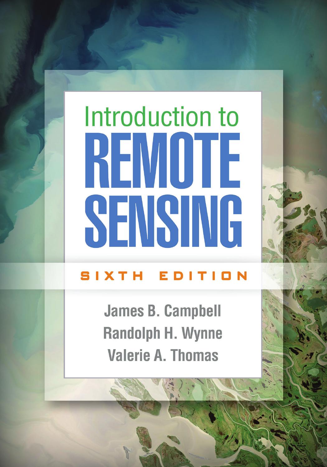 INTRODUCTION TO REMOTE SENSING. by JAMES B. CAMPBELL