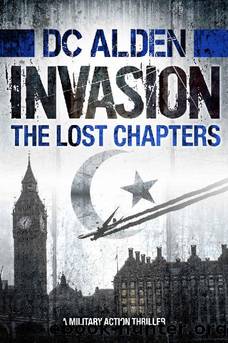 INVASION - THE LOST CHAPTERS: A Military Action Thriller (Invasion Series Book 2) by DC ALDEN