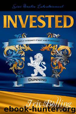 INVESTED (Dunning Trilogy Book 1) by Iris Bolling