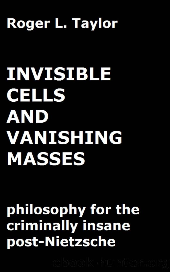 INVISIBLE CELLS AND VANISHING MASSES by Roger Taylor