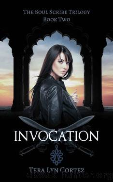 INVOCATION: Soul Scribe Trilogy, Book Two (The Soul Scribe Trilogy 2) by Tera Lyn Cortez