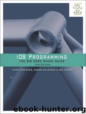 IOS Programming: The Big Nerd Ranch Guide by Christian Keur & Aaron Hillegass & Joe Conway