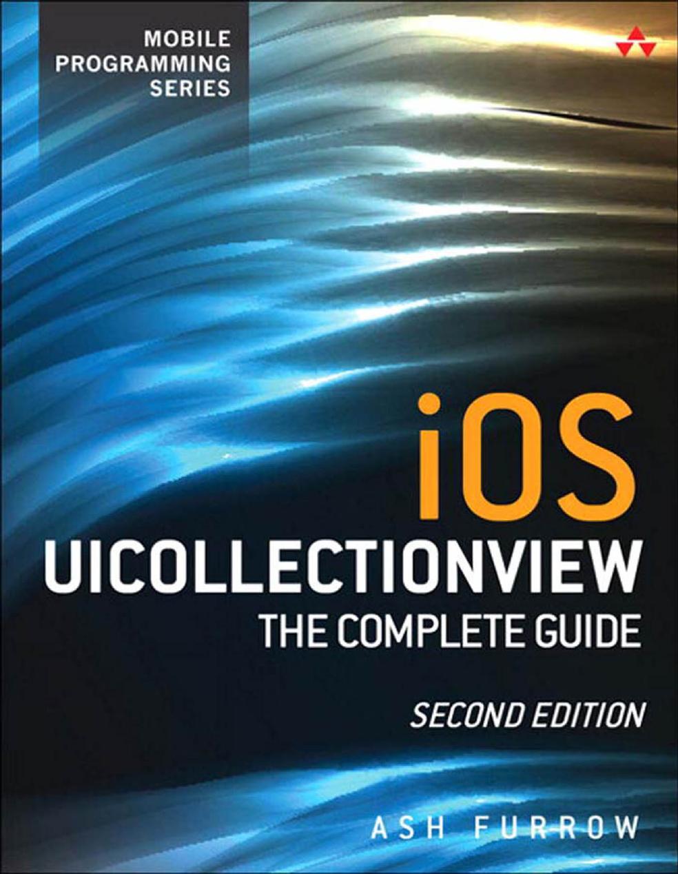 IOS UICollectionView: the complete guide by Furrow Ash