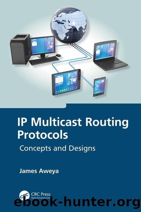 IP Multicast Routing Protocols; Concepts and Designs by James Aweya