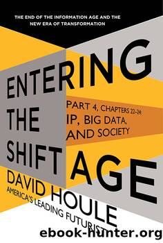 IP, Big Data, and Society (Entering the Shift Age, eBook 10) by David Houle
