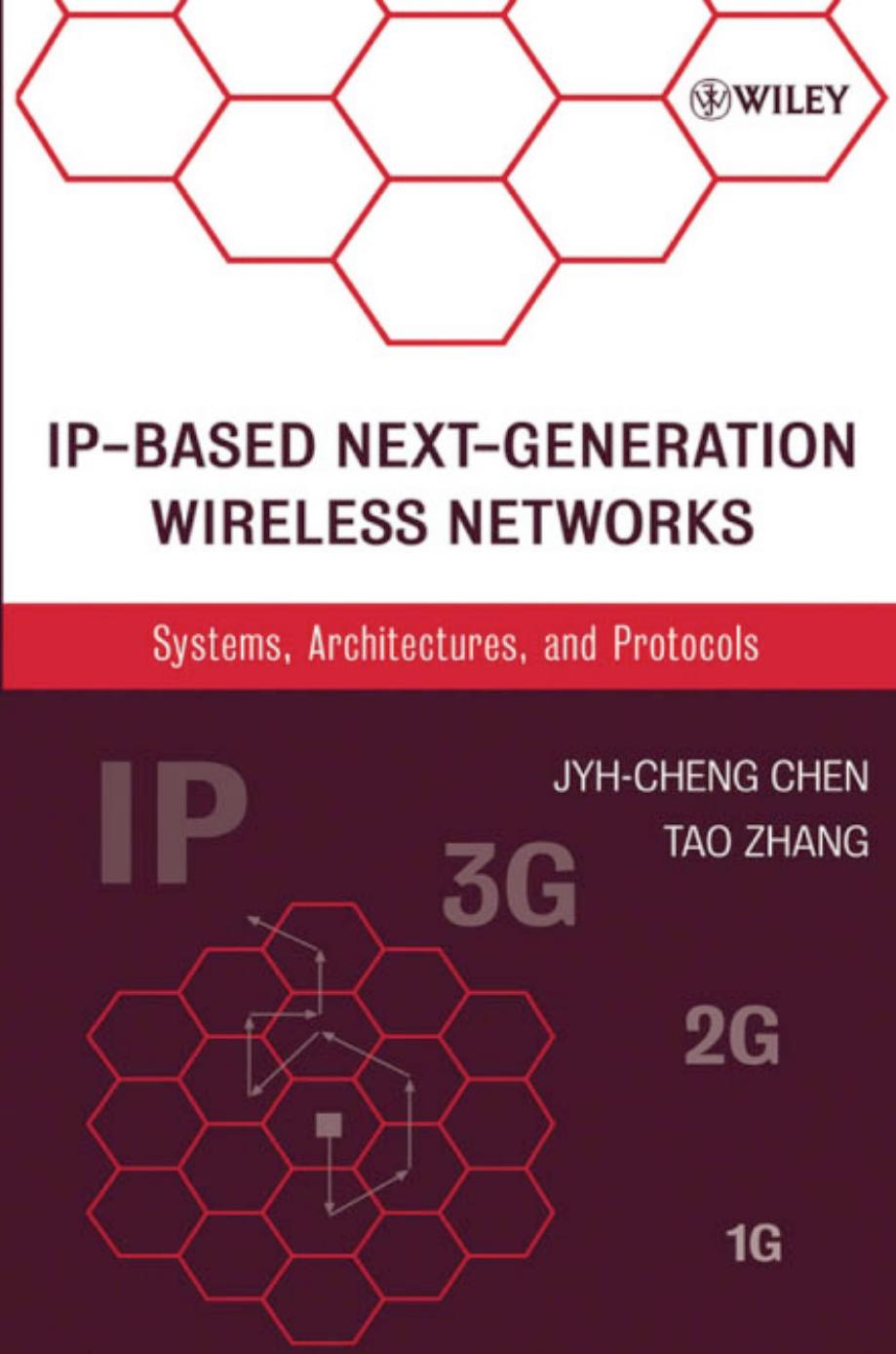 IP-Based Next-Generation Wireless Networks: Systems, Architectures, and Protocols by Chen Zhang