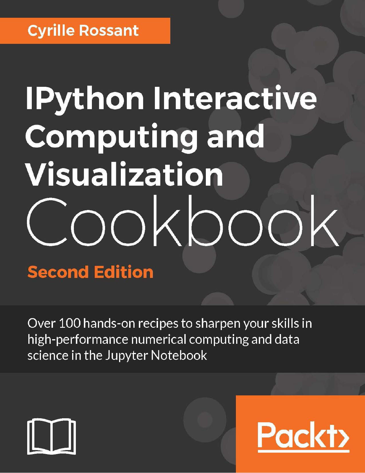 IPython Interactive Computing and Visualization Cookbook by Cyrille Rossant