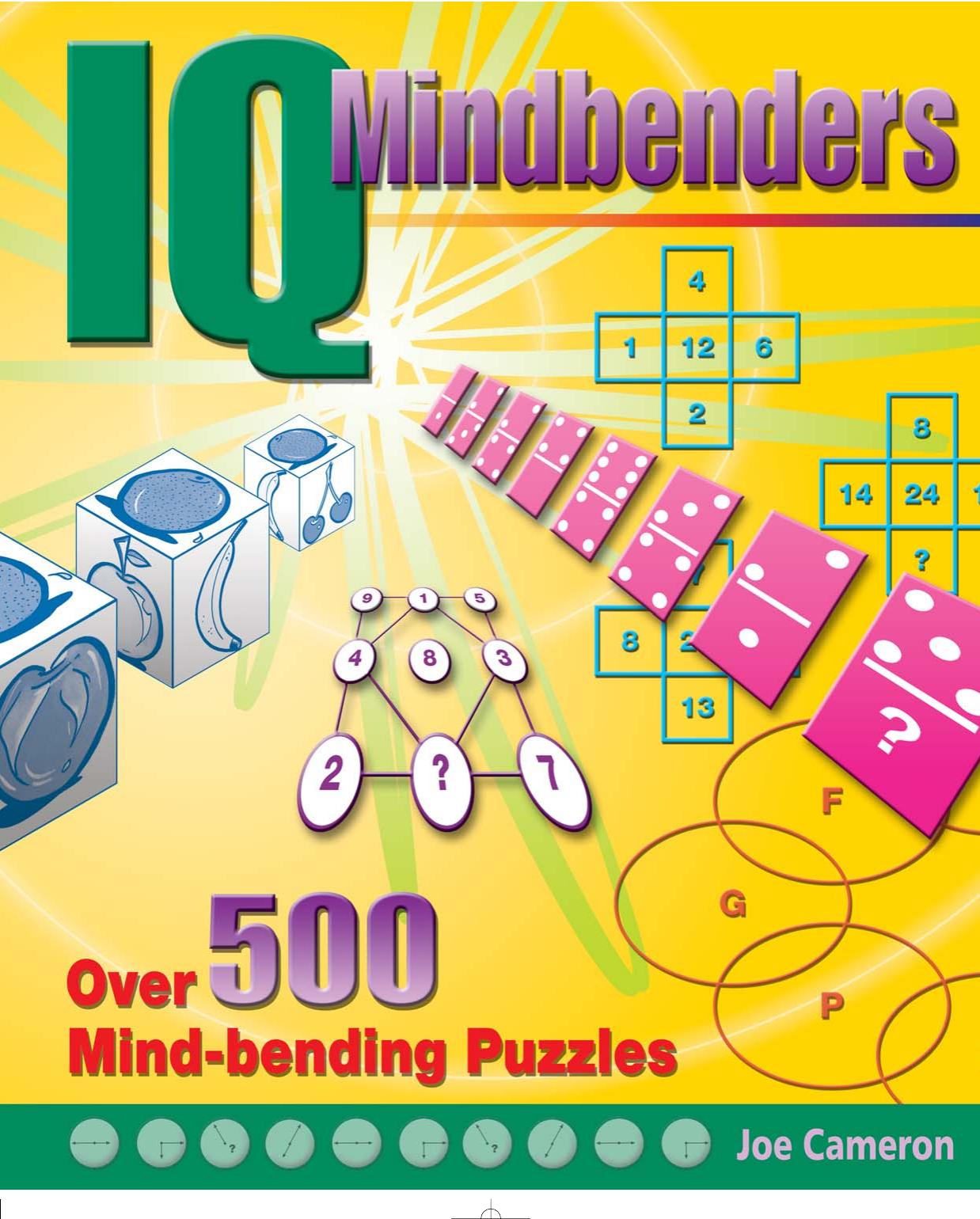 IQ MINDBENDERS: A Fantastic Collection of Over 500 Mind-Bending Puzzles by Unknow