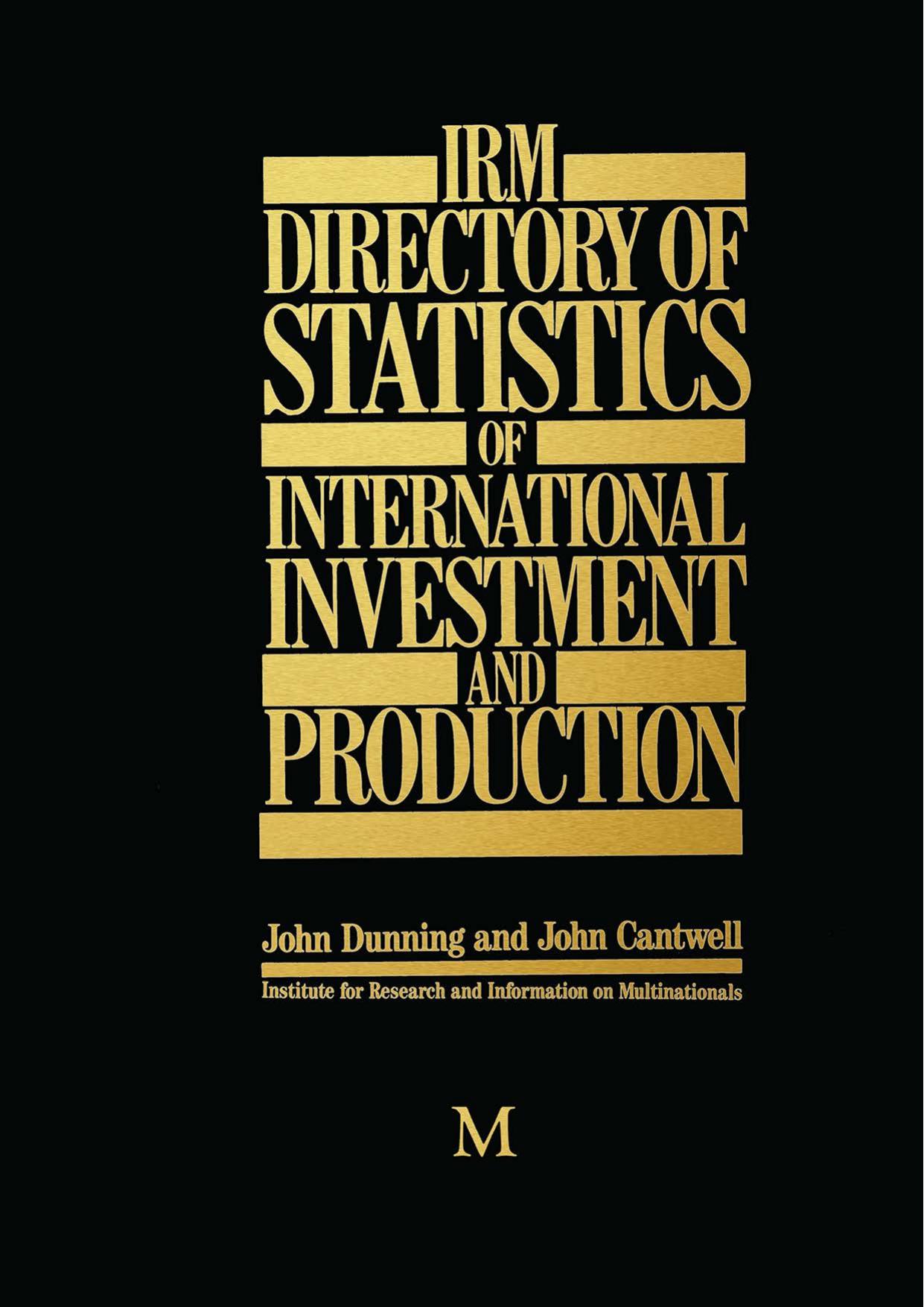 IRM Directory of Statistics of International Investment and Production by John Dunning John Cantwell (auth.)