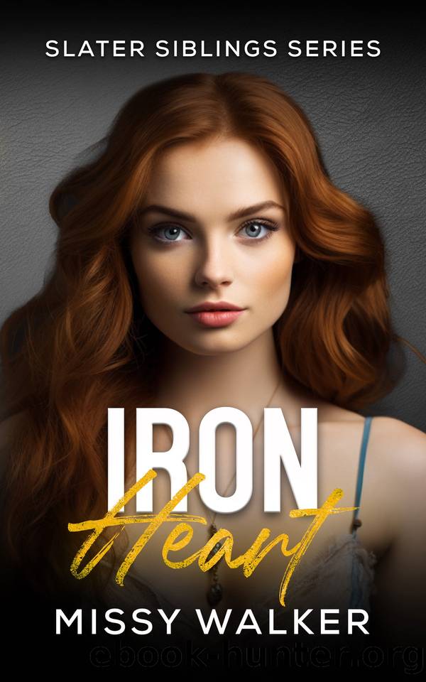 IRON HEART: Slater Siblings Series #3 by MISSY WALKER