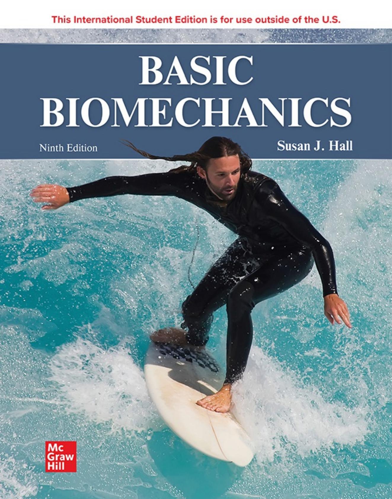 ISE Basic Biomechanics (ISE HED B&B PHYSICAL EDUCATION) 9th Edition, Susan J. Hall (International Edition), Textbook only by Susan Hall