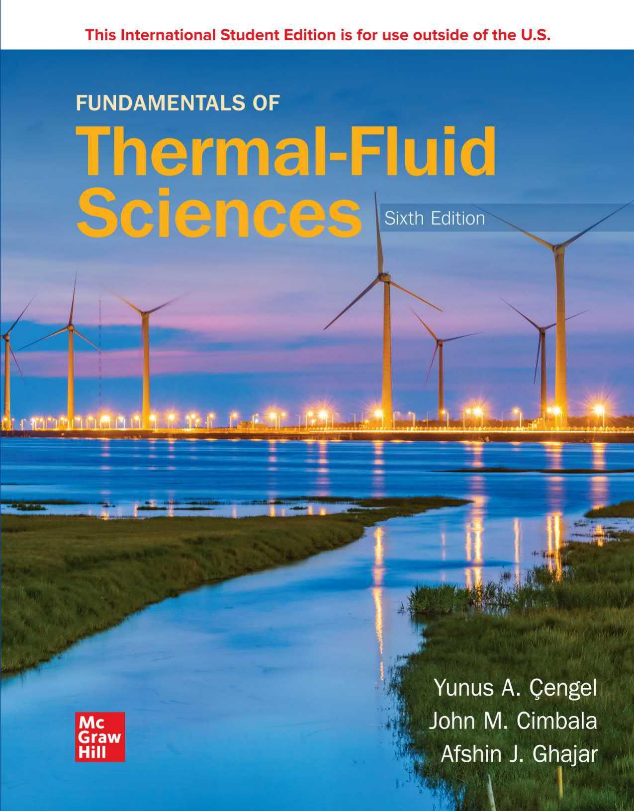 ISE Fundamentals of Thermal-Fluid Sciences (ISE HED MECHANICAL ENGINEERING) by Yunus A. Cengel Dr. John M. Cimbala Afshin J. Ghajar