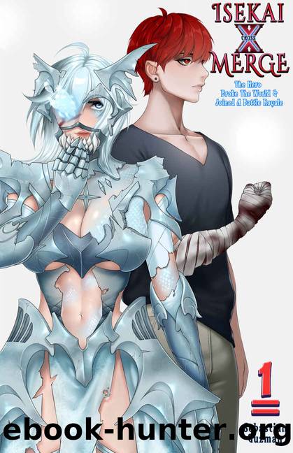 ISEKAI X MERGE: THE HERO BROKE THE WORLD AND JOINED A BATTLE ROYALE by Guzman Sebastian