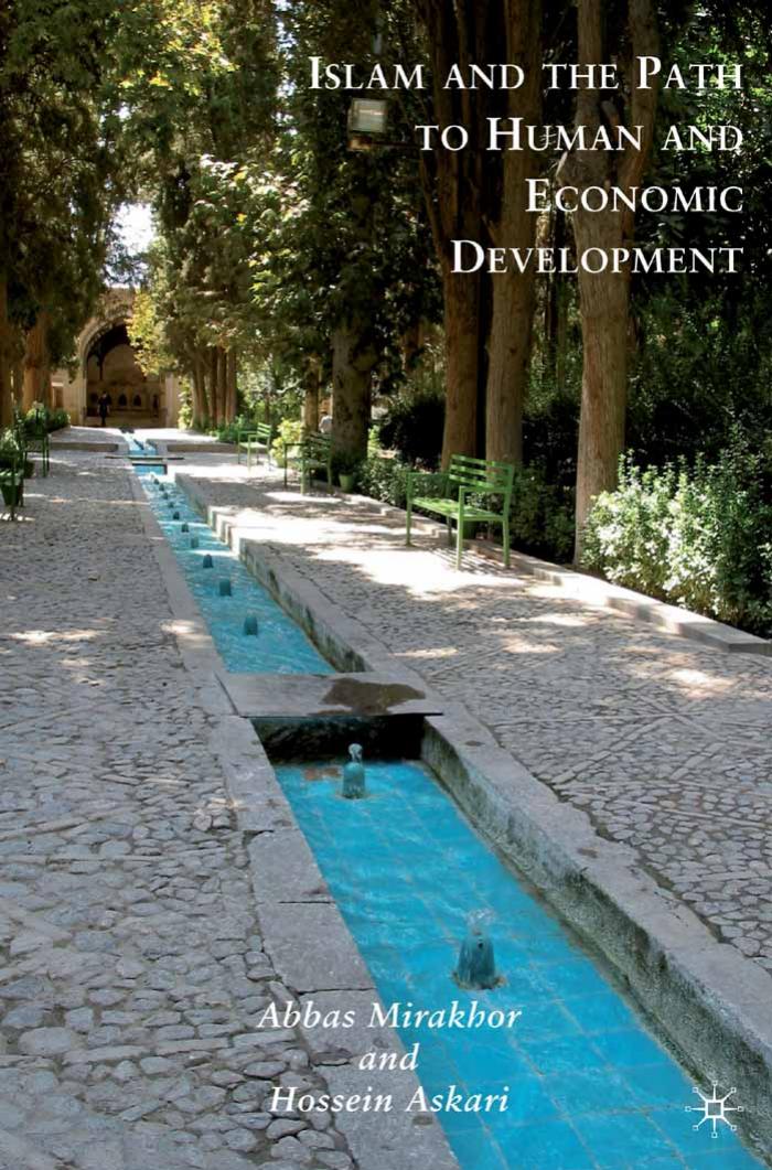 ISLAM AND THE PATH TO HUMAN AND ECONOMIC DEVELOPMENT by ABBAS MIRAKHOR AND HOSSEIN ASKARI