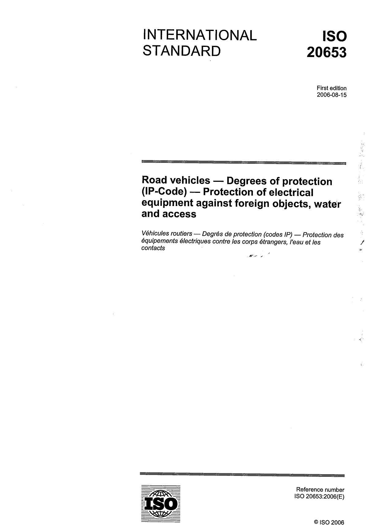 ISO 20653-2006.Degrees of protection (IP-Code).Protection of electrical equipment against foreign objects,water and access by unknow