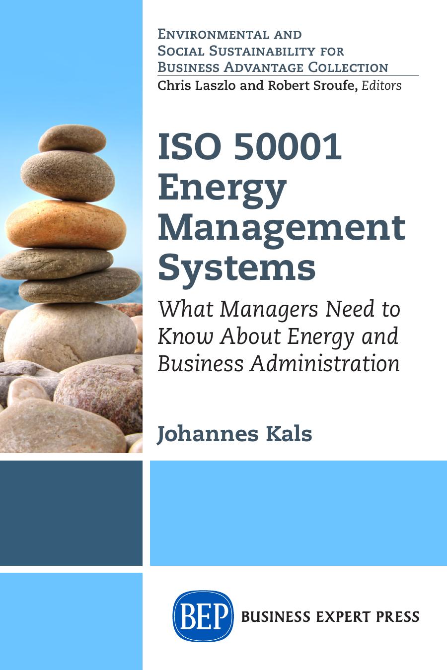ISO 50001 Energy Management Systems: What Managers Need to Know about Energy and Business Administration by Johannes Kals