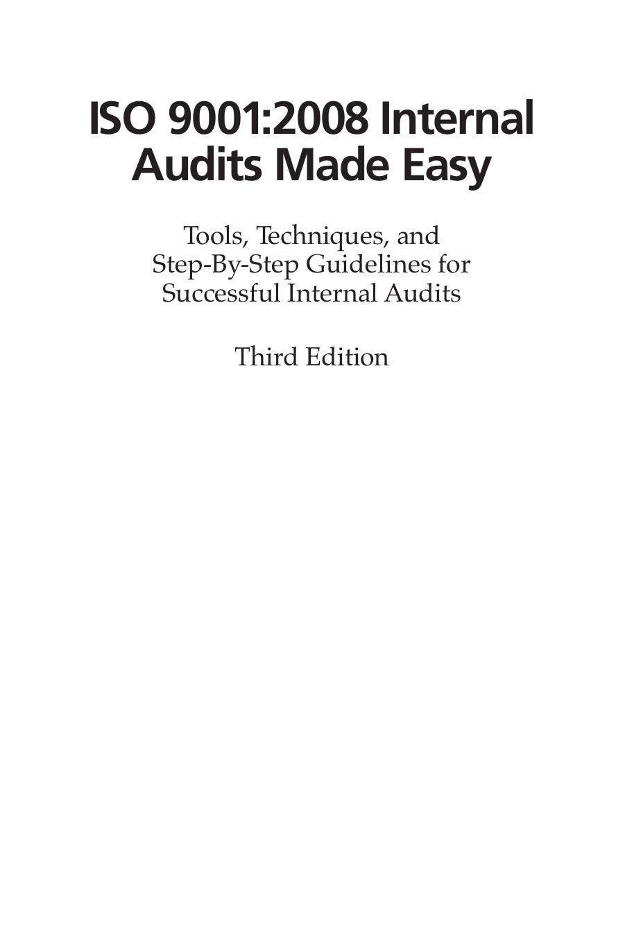 ISO 9001:2008 Internal Audits Made Easy: Tools, Techniques, and Step-By-Step Guidelines for Successful Internal Audits, Third Edition by Anne W. Phillips