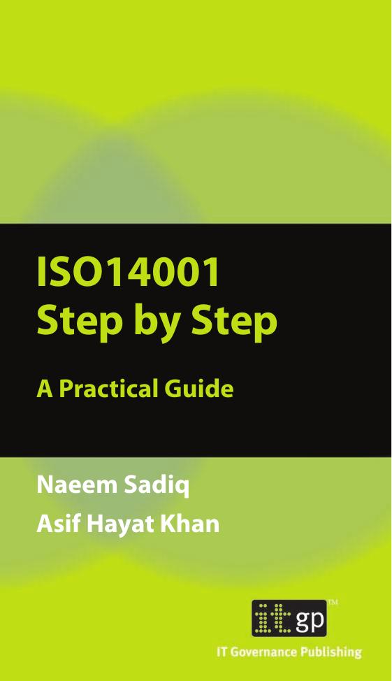 ISO14001 Step by Step: A Practical Guide by Naeem Sadiq and Asif Hayat Khan