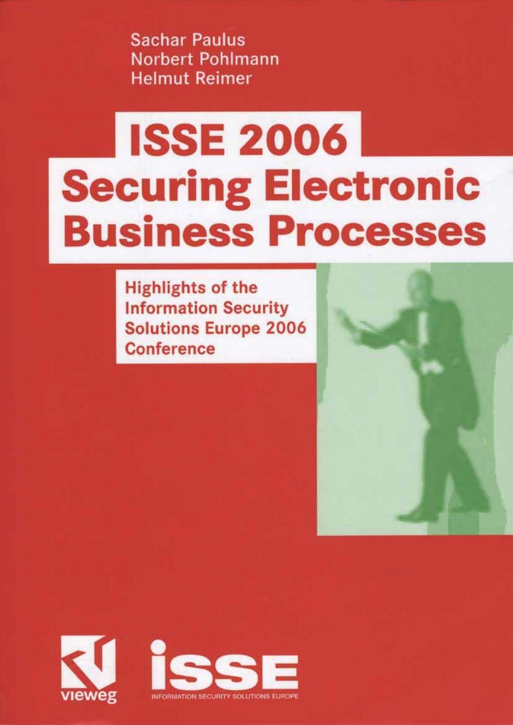 ISSE 2006 â Securing Electronic Busines Processes: Highlights of the Information Security Solutions Europe 2006 Conference by Sachar Paulus Norbert Pohlmann Helmut Reimer (auth.)