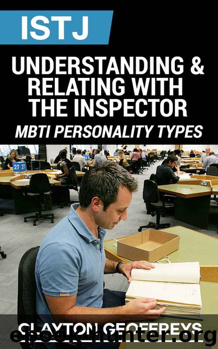 ISTJ - Understanding & Relating with the Inspector by Clayton Geoffreys