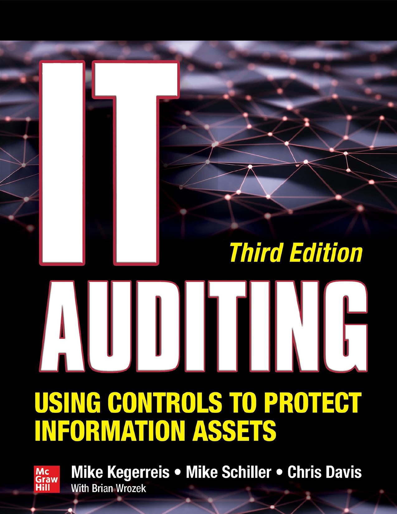IT Auditing Using Controls to Protect Information Assets by Mike Kegerreis