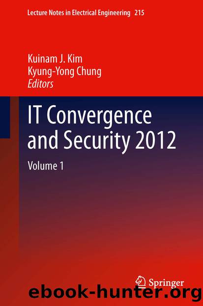 IT Convergence and Security 2012 by Kuinam J. Kim & Kyung-Yong Chung