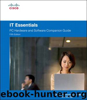 IT Essentials: PC Hardware and Software Companion Guide, Fifth Edition by Cisco Networking Academy