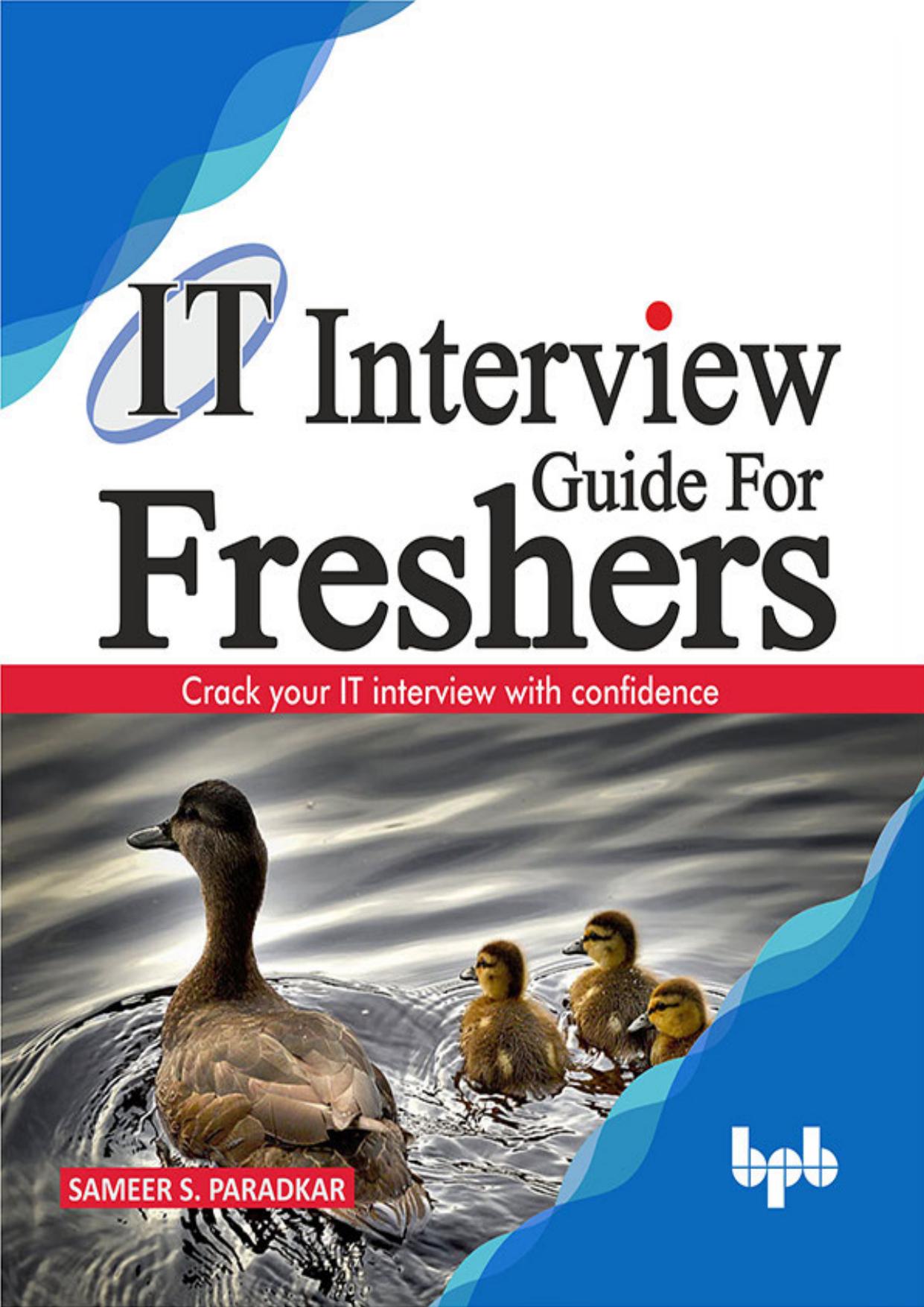 IT Interview Guide for Freshers: Crack your IT interview with confidence by Sameer S. Paradkar