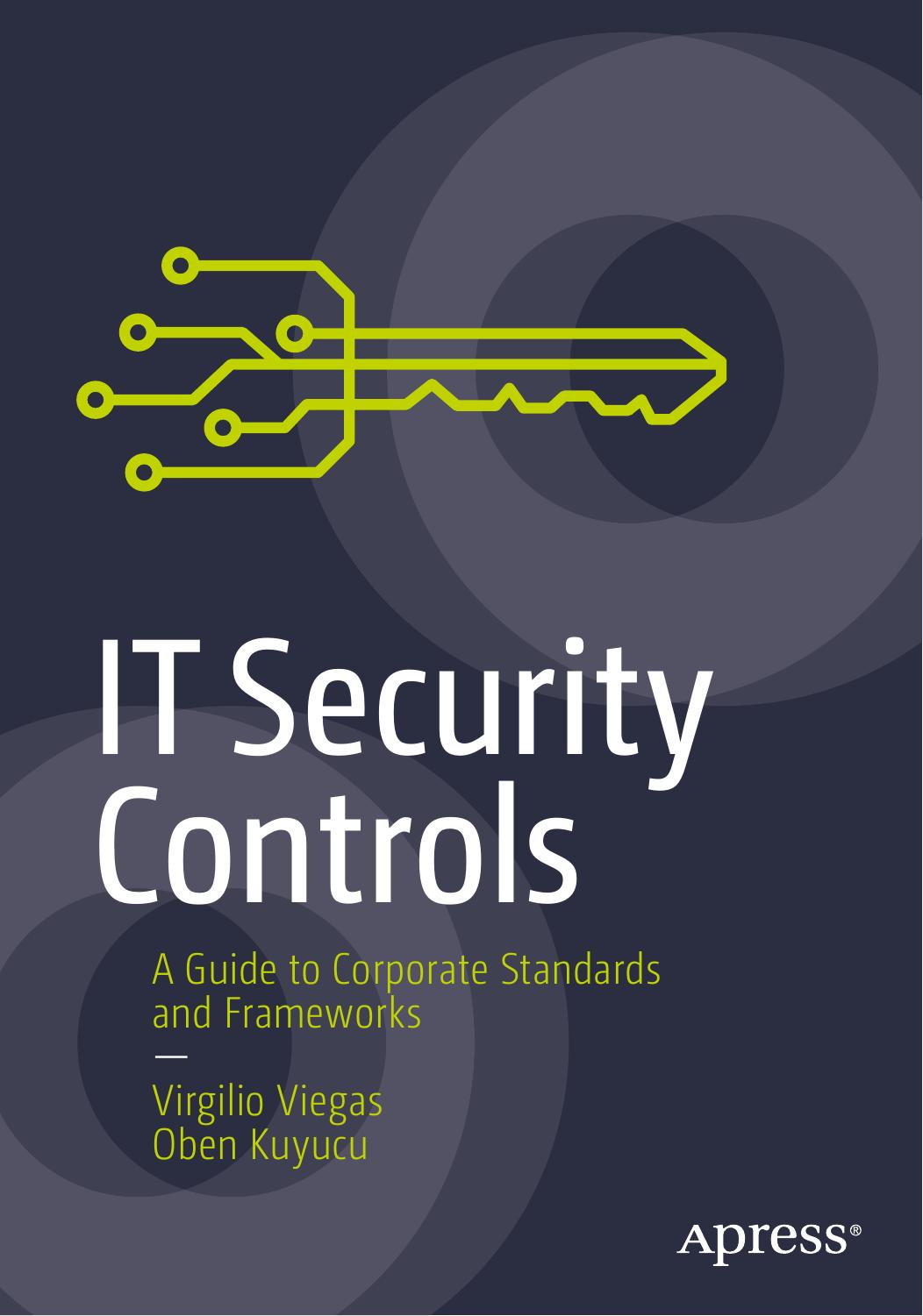 IT Security Controls: A Guide to Corporate Standards and Frameworks by V. Viegas O. Kuyucu