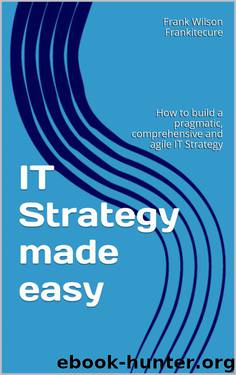 IT Strategy Made Easy by Wilson Frank