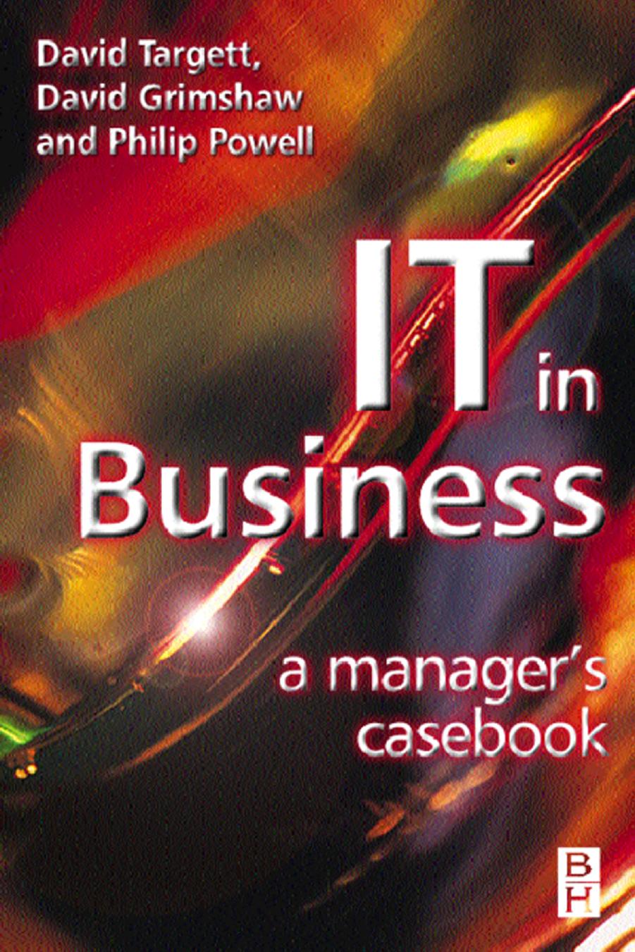 IT in Business: A Business Manager's Casebook by D. TARGETT David Grimshaw Philip Powell
