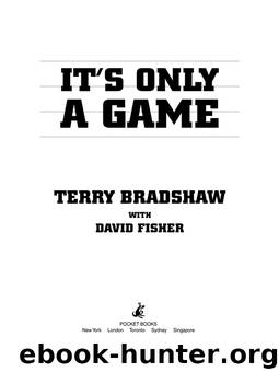 IT’S ONLY A GAME by TERRY BRADSHAW & DAVID FISHER