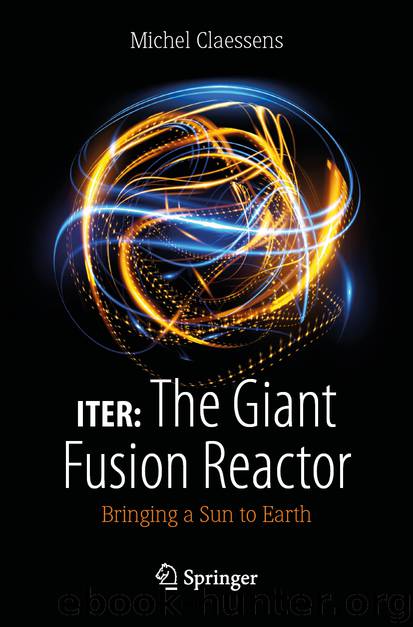 ITER: The Giant Fusion Reactor by Michel Claessens
