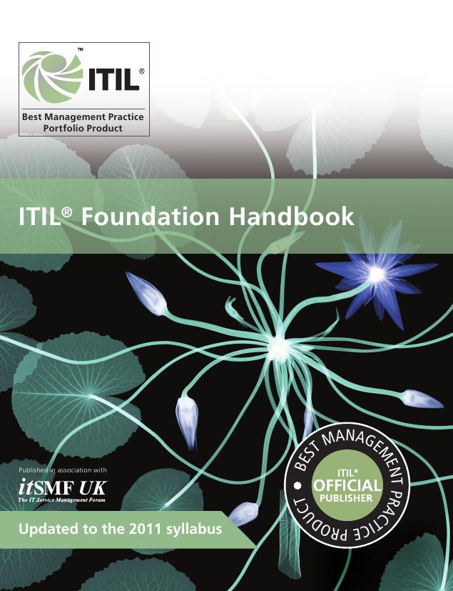 ITIL Foundation Handbook. by ItSMF UK