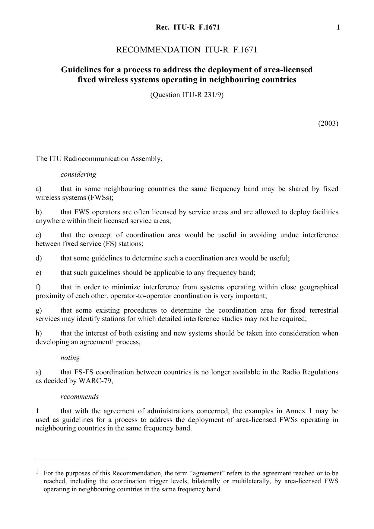 ITU-R RECOMMENDATION F.1671 (01-2004) Guidelines for a process to address the deployment of area-licensed fixed wireless systems operating in neighbouring countries by International Telecommunication Union
