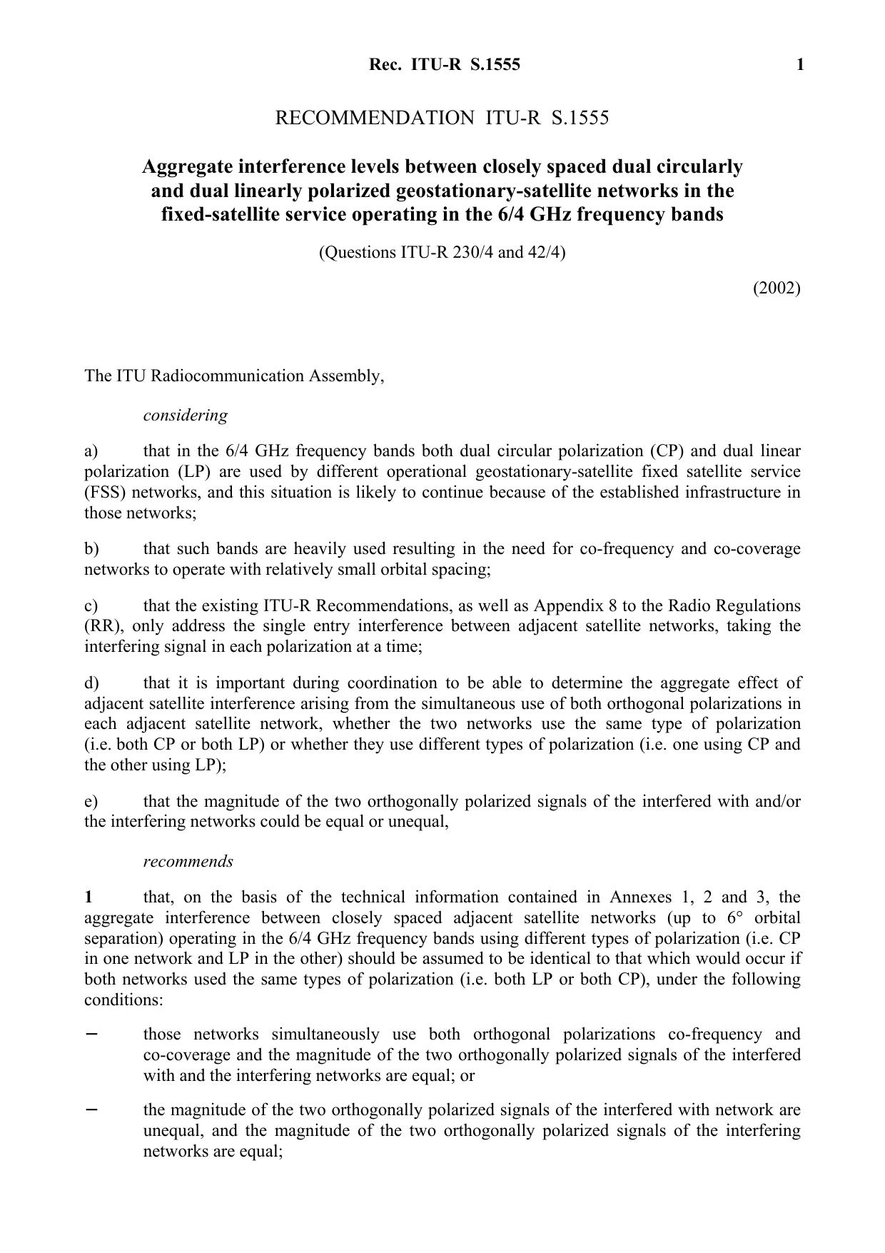 ITU-R RECOMMENDATION S.1555 (03-2002) Aggregate interference levels between closely spaced dual circularly and dual linearly polarized geostationary-satellite networks in the fixed by International Telecommunication Union