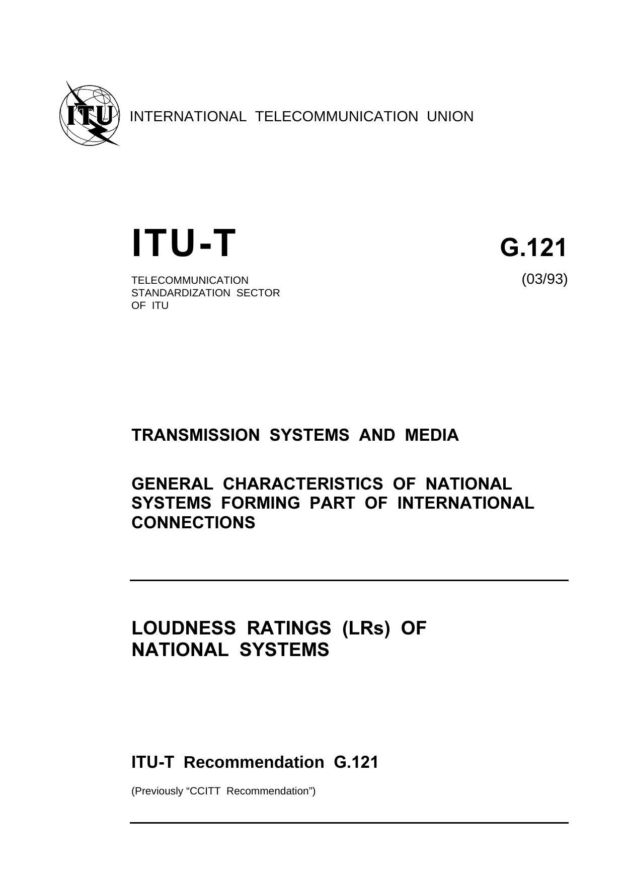 ITU-T Rec. G.121 (0393) Loudness ratings (LRs) of national systems by ITU-T Study Group XII - End-to-end transmission performance of networks & terminals