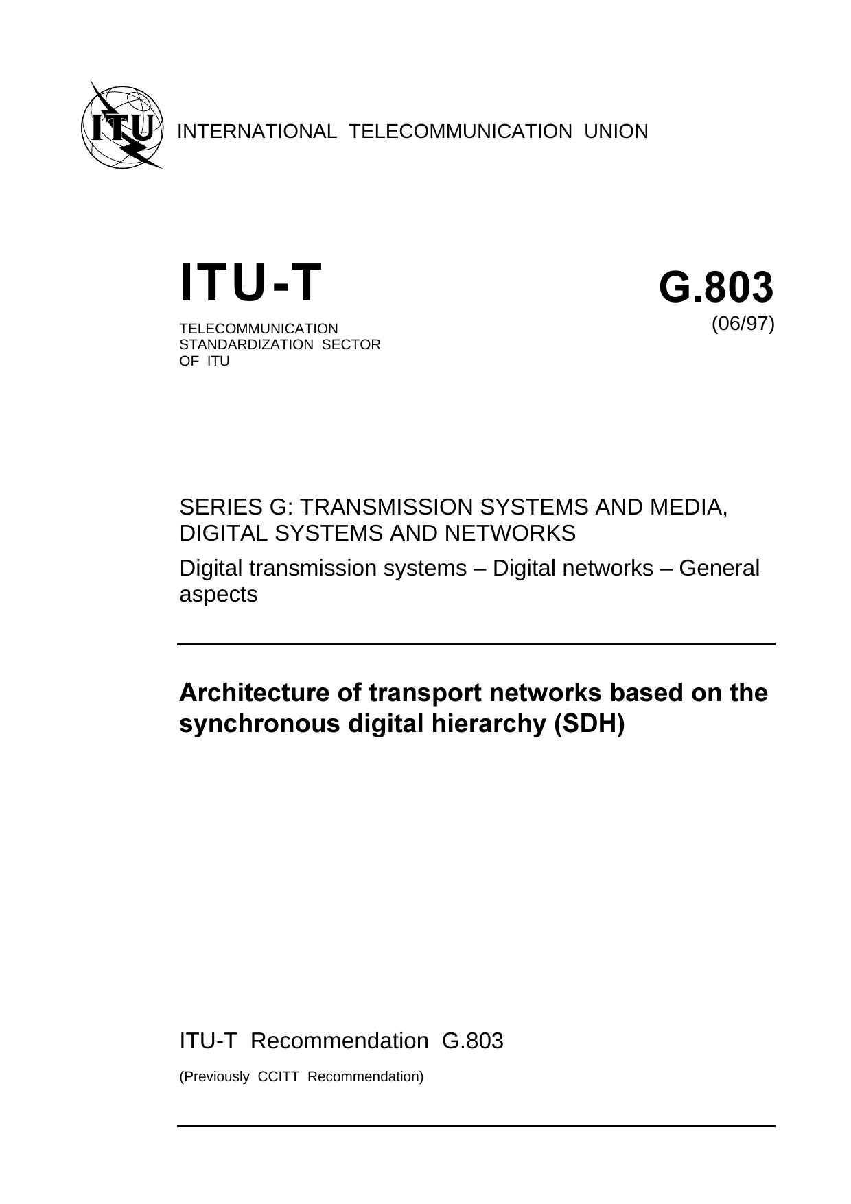 ITU-T Rec. G.803 (0697) Architecture of transport networks based on the synchronous digital hierarchy (SDH) by ITU-T Study Group 13 - General network aspects