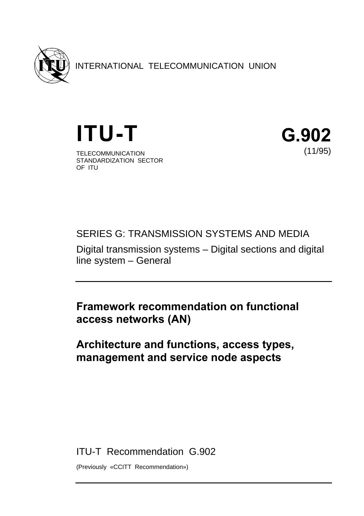 ITU-T Rec. G.902 (1195) Framework Recommendation on functional access networks (AN) - Architecture and functions, access types, management and service node aspects by ITU-T Study Group 13 - General network aspects